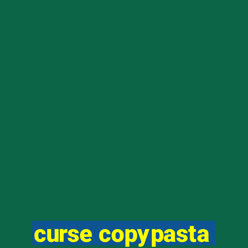 curse copypasta